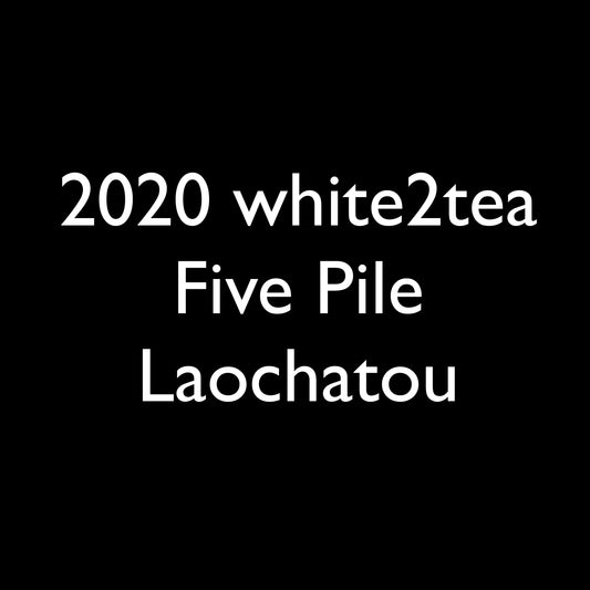 2022 white2tea Five Pile Laochatou